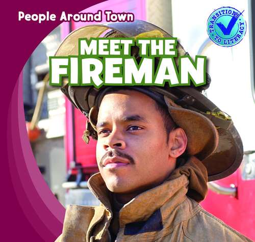 Book cover of Meet The Fireman (People Around Town)