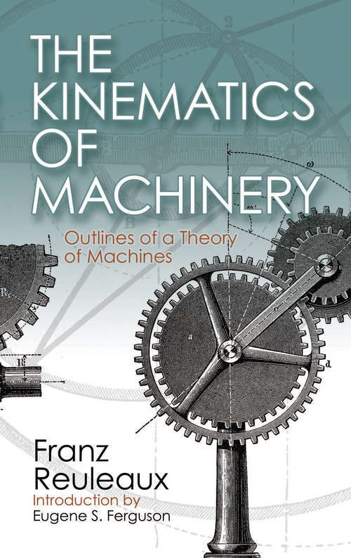 Book cover of The Kinematics of Machinery: Outlines of a Theory of Machines