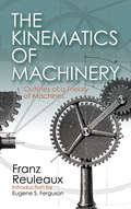 The Kinematics of Machinery: Outlines of a Theory of Machines