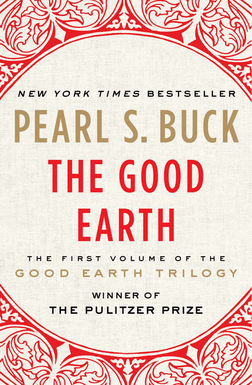 Book cover of The Good Earth: Good Earth Trilogy (volume One) (Digital Original) (The Good Earth Trilogy #1)