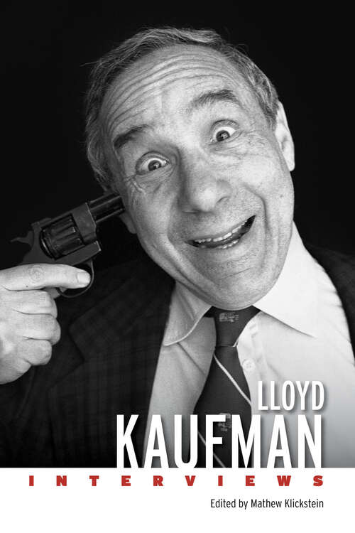 Book cover of Lloyd Kaufman: Interviews (EPUB SINGLE) (Conversations with Filmmakers Series)