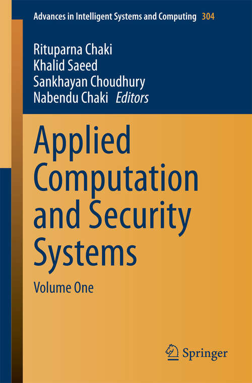 Applied Computation and Security Systems: Volume One (Advances in Intelligent Systems and Computing #304)