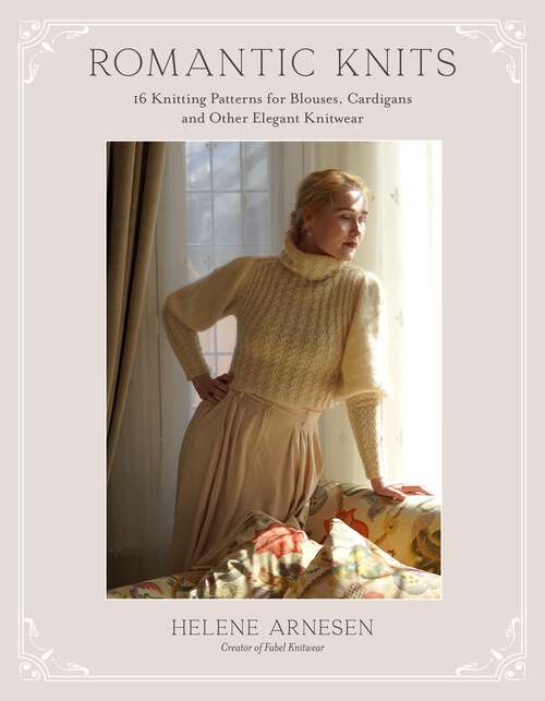 Book cover of Romantic Knits: 16 Knitting Patterns for Blouses, Cardigans and Other Elegant Knitwear