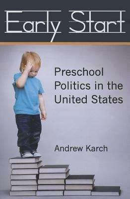 Book cover of Early Start: Preschool Politics in the United States
