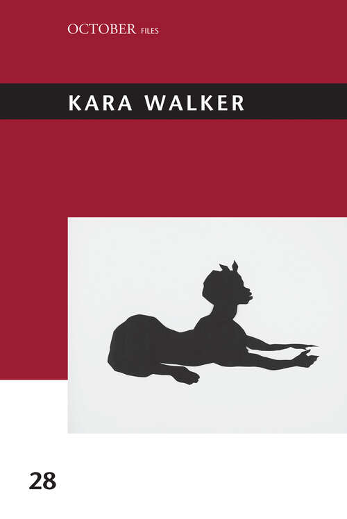Book cover of Kara Walker (October Files #28)