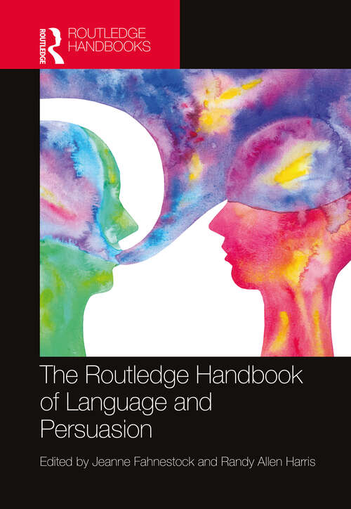 The Routledge Handbook of Language and Persuasion (Routledge Handbooks in Linguistics)