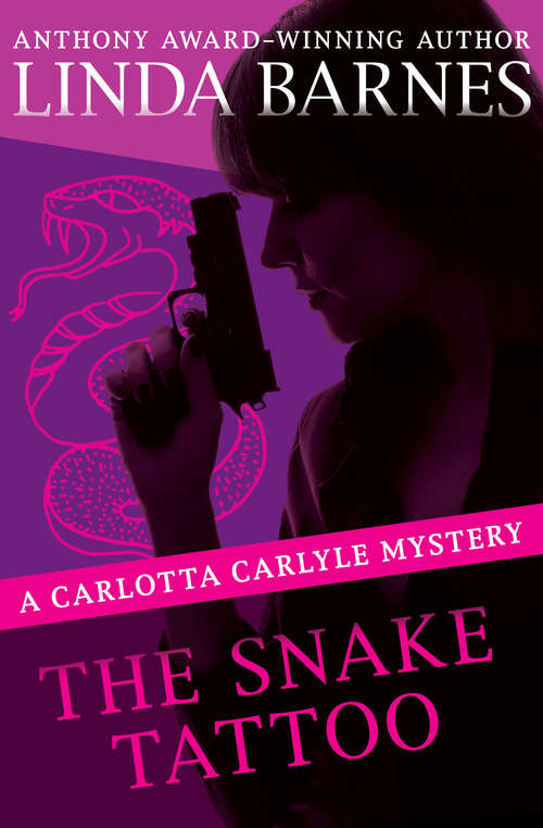 The Snake Tattoo: A Trouble Of Fools, The Snake Tattoo, Coyote, And Steel Guitar (The Carlotta Carlyle Mysteries #2)
