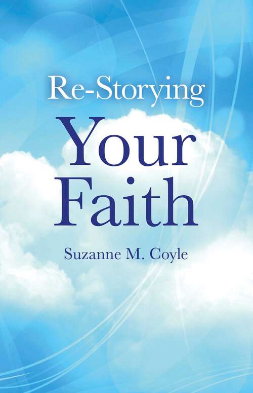 Book cover of Re-Storying Your Faith
