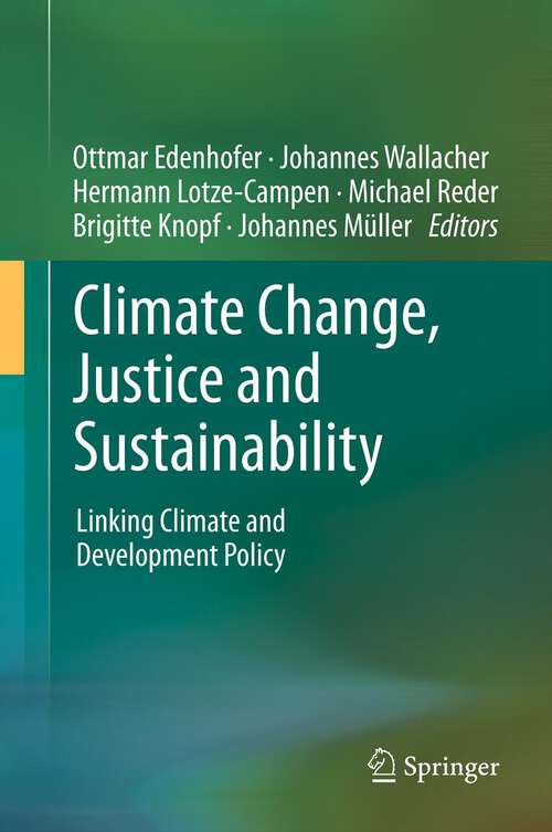 Book cover of Climate Change, Justice and Sustainability: Linking Climate and Development Policy