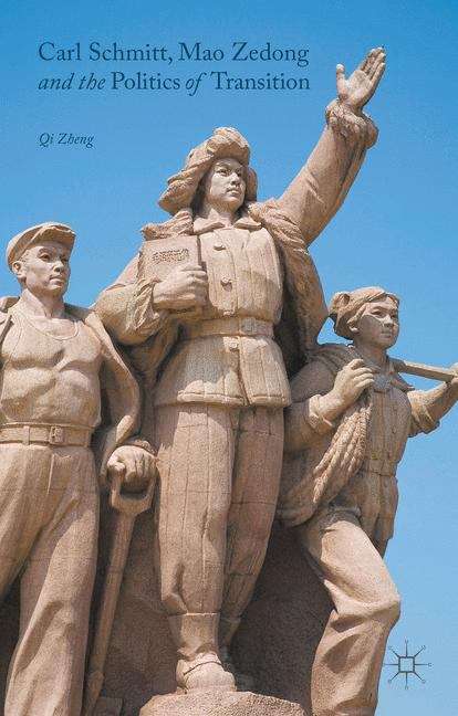 Carl Schmitt, Mao Zedong and the Politics of Transition