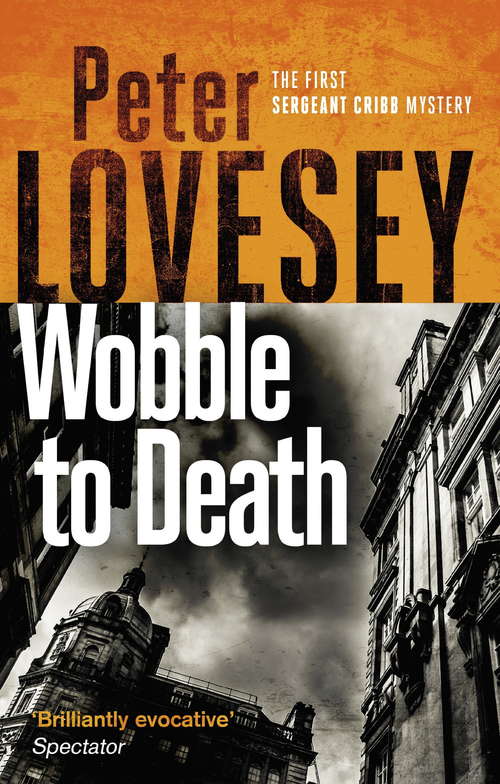 Book cover of Wobble to Death: The First Sergeant Cribb Mystery (Sergeant Cribb #1)