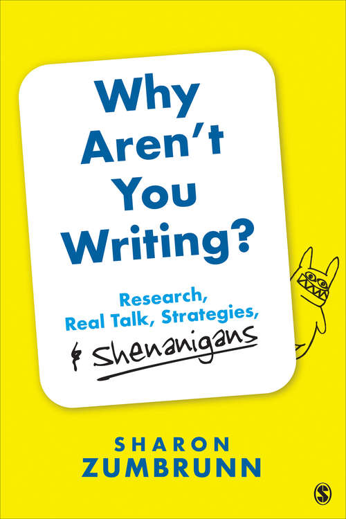 Book cover of Why Aren’t You Writing?: Research, Real Talk, Strategies, & Shenanigans