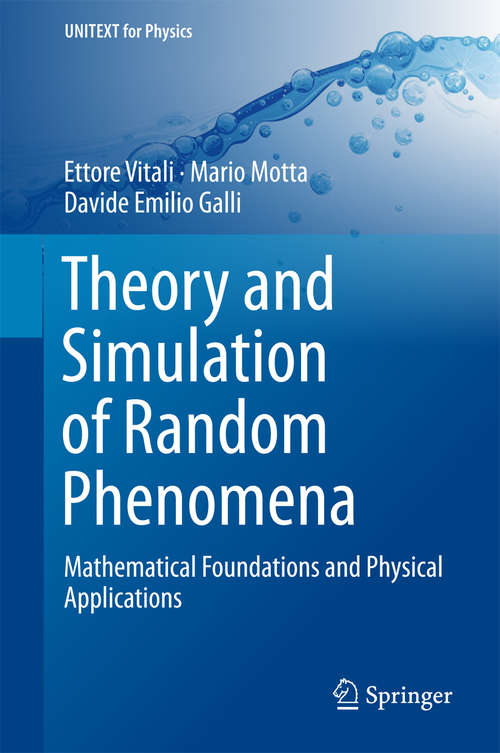 Theory and Simulation of Random Phenomena: Mathematical Foundations and Physical Applications (UNITEXT for Physics)
