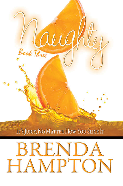 Book cover of Naughty 3: It's Juicy, No Matter How You Slice It
