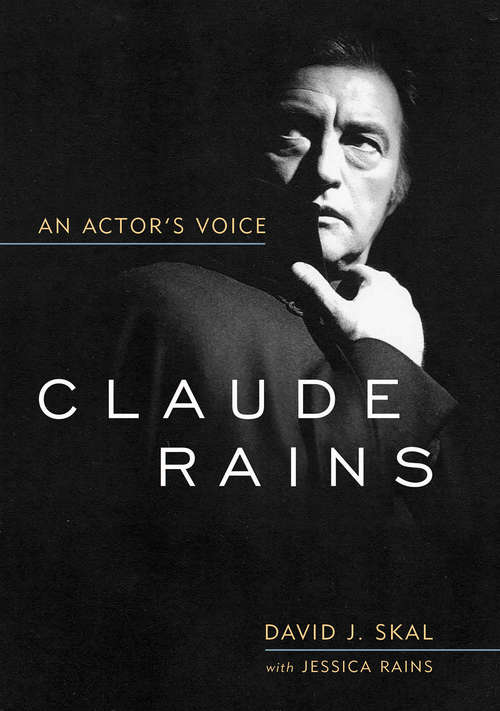 Book cover of Claude Rains: An Actor's Voice (Screen Classics)