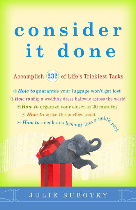 Book cover of Consider It Done: Accomplish 228 of Life's Trickiest Tasks