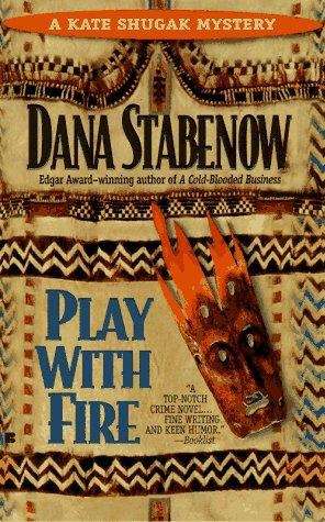 Book cover of Play with Fire (Kate Shugak #5)
