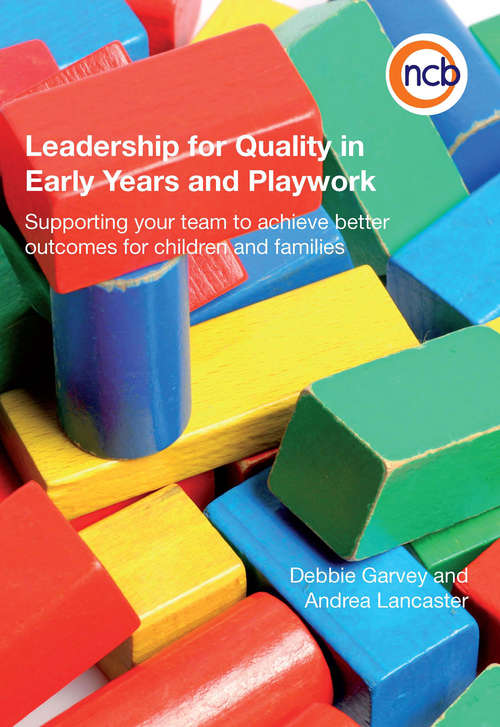 Book cover of Leadership for Quality in Early Years and Playwork: Supporting your team to achieve better outcomes for children and families (PDF)