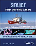 Sea Ice: Physics and Remote Sensing (Geophysical Monograph Ser. #209)