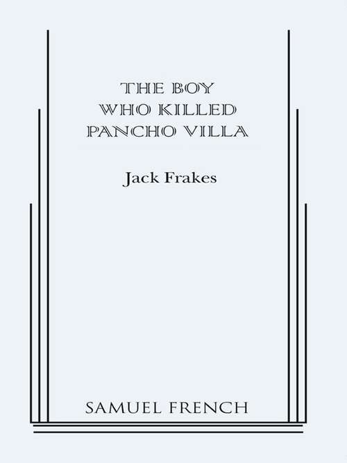 Book cover of The Boy Who Killed Poncho Villa