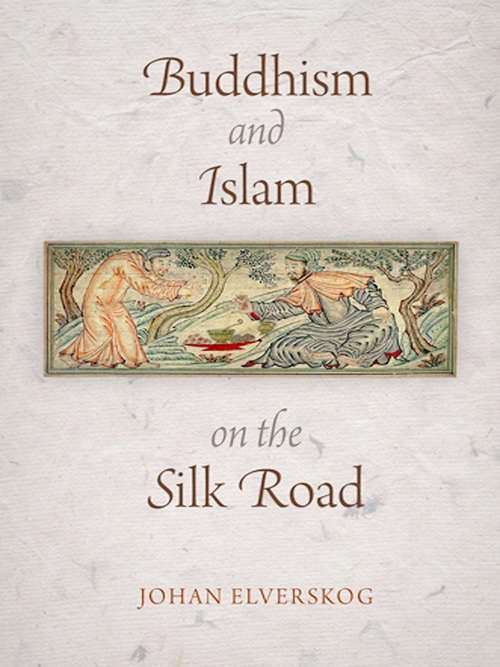 Book cover of Buddhism and Islam on the Silk Road