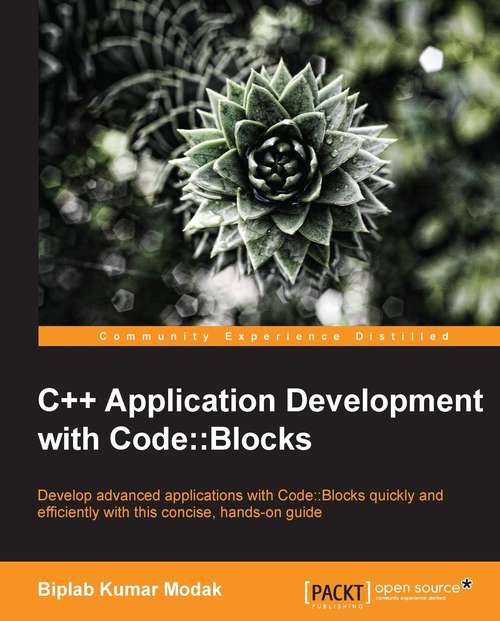 Book cover of C++ Application Development with Code::Blocks