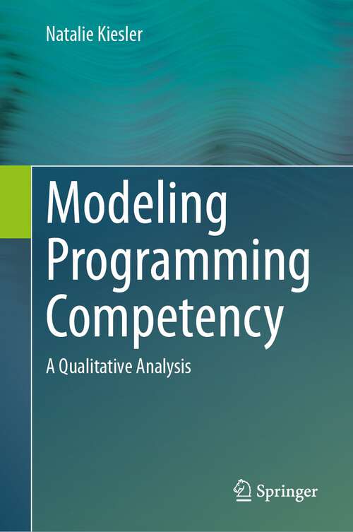 Book cover of Modeling Programming Competency: A Qualitative Analysis (1st ed. 2024)