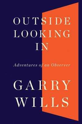 Book cover of Outside Looking In: Adventures of an Observer