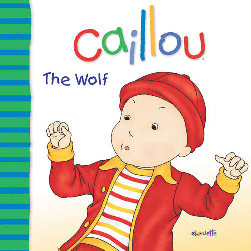 Book cover of Caillou: The Wolf