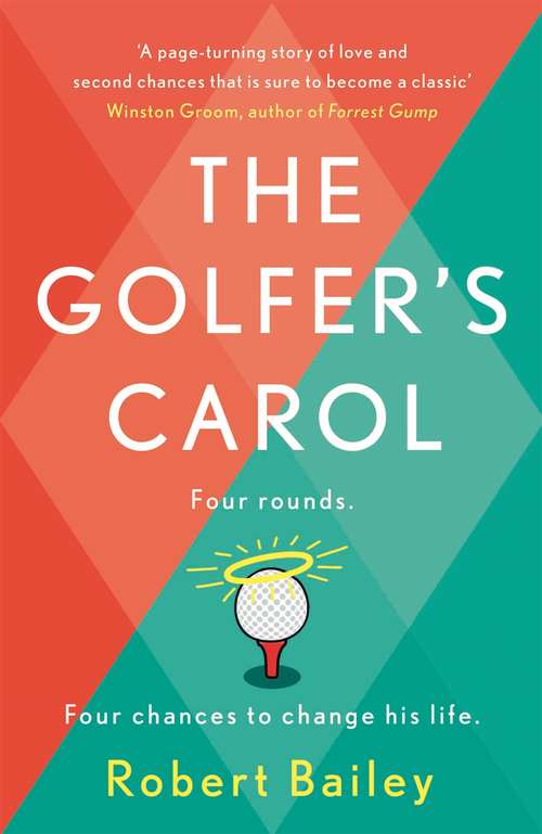 The Golfer's Carol: Four rounds. Four life-changing lessons...