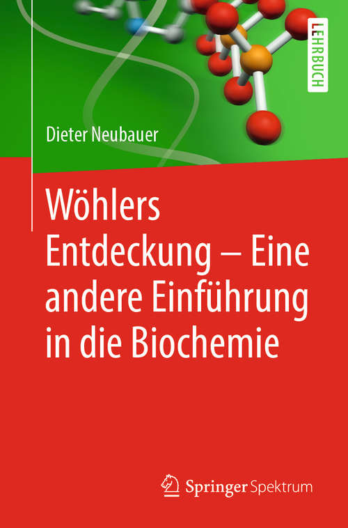 Book cover of Wöhlers Entdeckung - Eine andere Einführung in die Biochemie (1. Aufl. 2019)