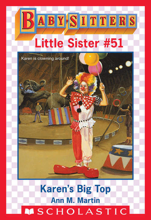Book cover of Karen's Big Top (Baby-Sitters Club Little Sister #51)