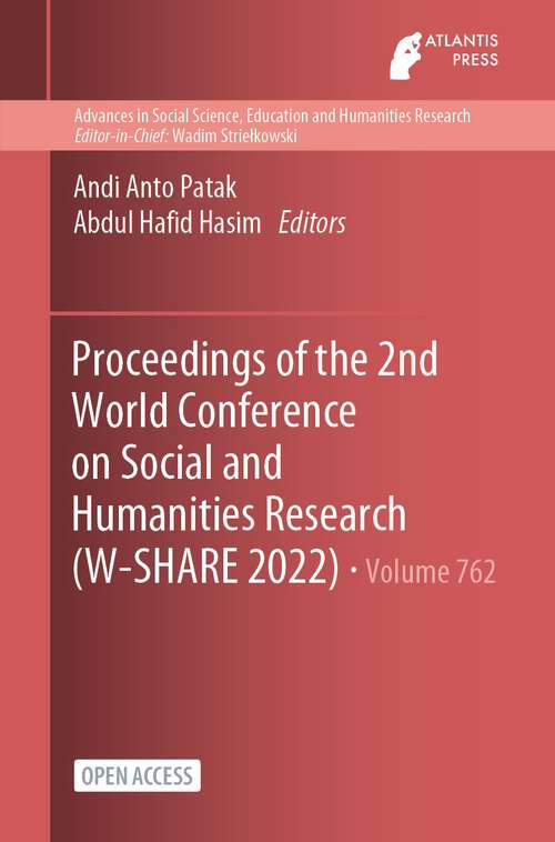 Book cover of Proceedings of the 2nd World Conference on Social and Humanities Research (1st ed. 2023) (Advances in Social Science, Education and Humanities Research #762)