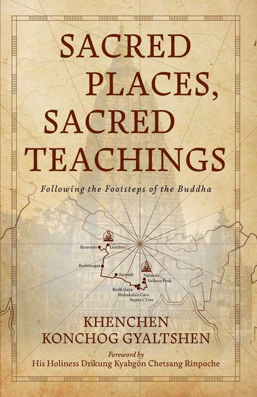Book cover of Sacred Places, Sacred Teachings: Following the Footsteps of the Buddha