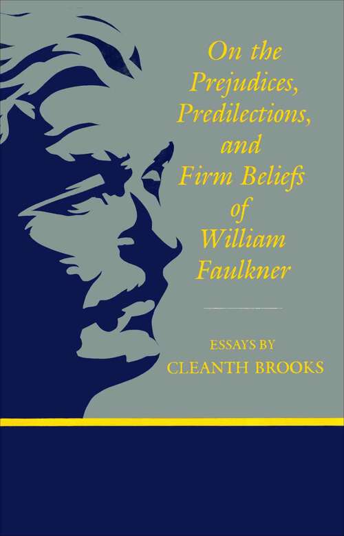 Book cover of On The Prejudices, Predilections, and Firm Beliefs of William Faulkner (Southern Literary Studies)