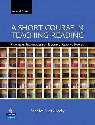 Book cover of A Short Course in Teaching Reading: Practical Techniques for Building Reading Power, Second Edition