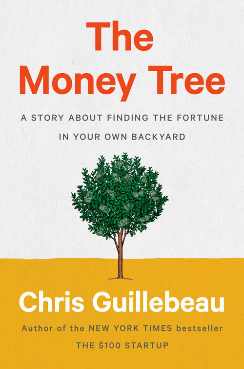 Book cover of The Money Tree: A Story About Finding the Fortune in Your Own Backyard