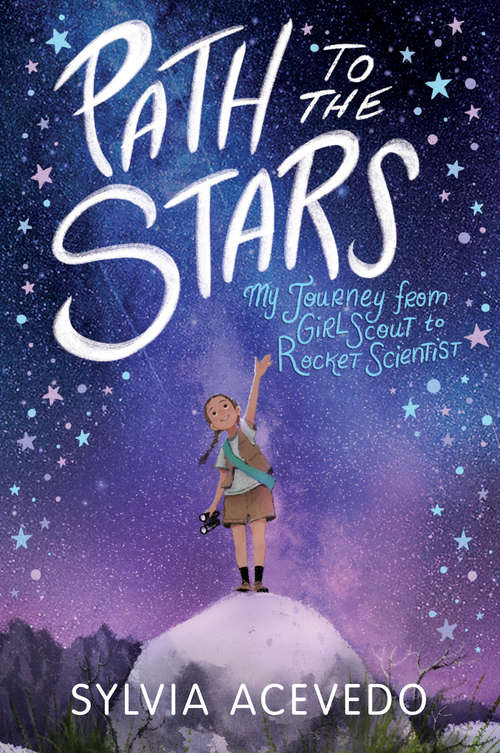 Book cover of Path to the Stars: My Journey from Girl Scout to Rocket Scientist