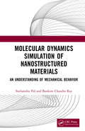 Molecular Dynamics Simulation of Nanostructured Materials: An Understanding of Mechanical Behavior