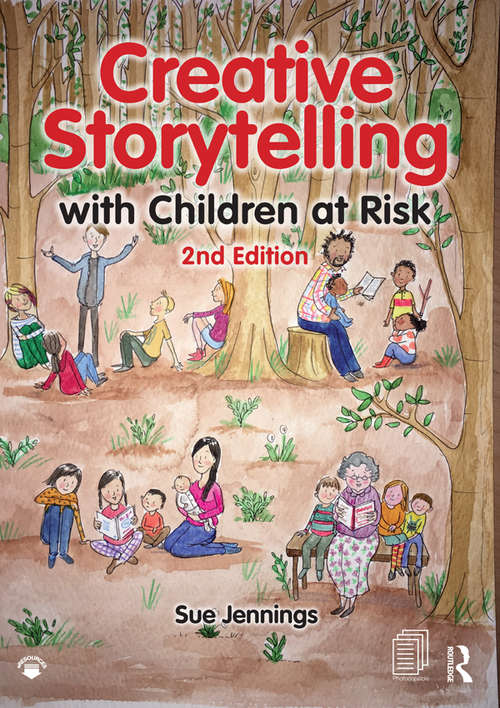 Creative Storytelling with Children at Risk: At Risk And Creative Play With Children At Risk