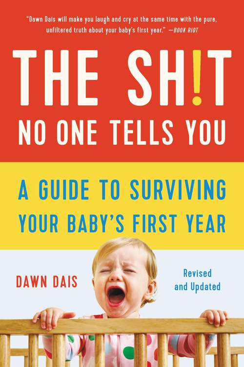Book cover of The Sh!t No One Tells You: A Guide to Surviving Your Baby's First Year (Sh!t No One Tells You #1)