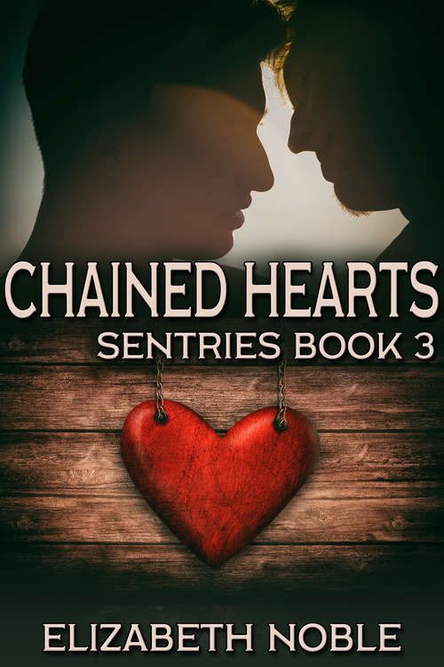 Chained Hearts (Sentries Ser. #3)