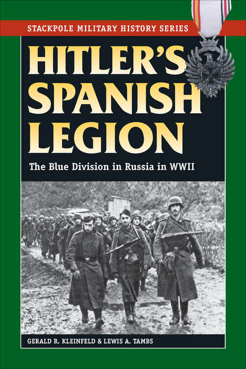 Book cover of Hitler's Spanish Legion: The Blue Division in Russia in WWII (Stackpole Military History Series)