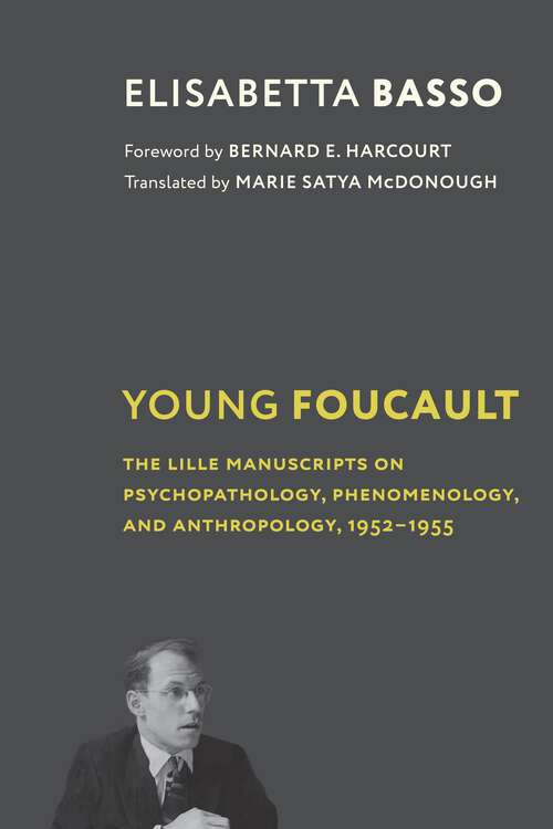 Book cover of Young Foucault: The Lille Manuscripts on Psychopathology, Phenomenology, and Anthropology, 1952–1955