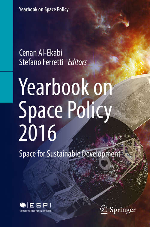 Book cover of Yearbook on Space Policy 2016: Space For Sustainable Development (1st ed. 2018) (Yearbook On Space Policy Ser.)