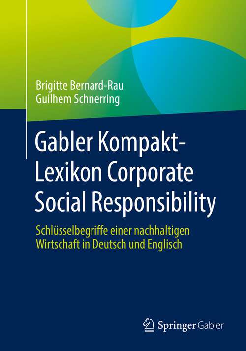 Book cover of Gabler Kompakt-Lexikon Corporate Social Responsibility: Schlüsselbegriffe einer nachhaltigen Wirtschaft in Deutsch und Englisch (1. Aufl. 2022)