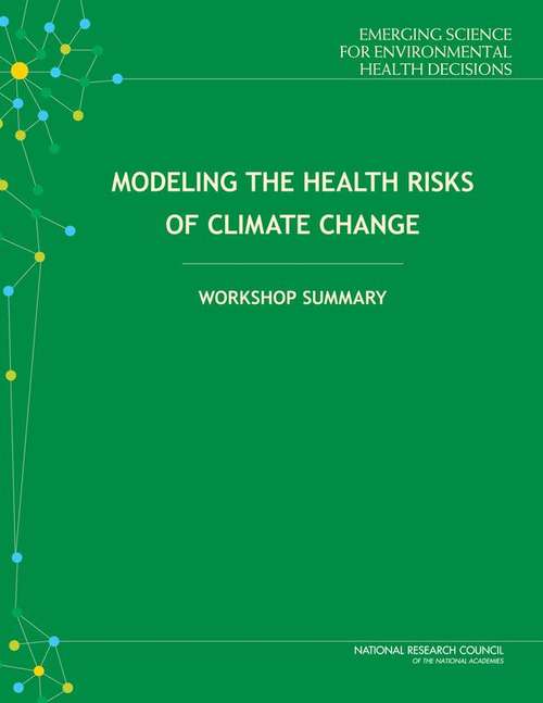 Book cover of Modeling the Health Risks of Climate Change: Workshop Summary