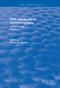 Handbook of Chromatography Volume II: Carbohydrates (CRC Press Revivals)