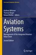 Aviation Systems: Management of the Integrated Aviation Value Chain (Classroom Companion: Business)