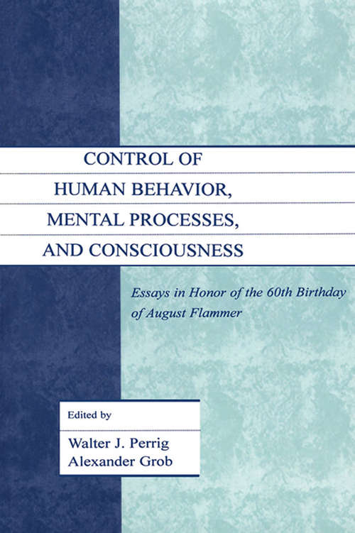 Book cover of Control of Human Behavior, Mental Processes, and Consciousness: Essays in Honor of the 60th Birthday of August Flammer